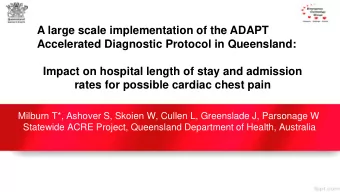 Impact on hospital length of stay and admission  rates for possible cardiac chest pain  Milburn T*,