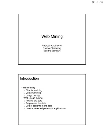 Web Mining Andreas Andersson Gustav Strmberg  Sandra Stendahl  Introduction  Web mining o
