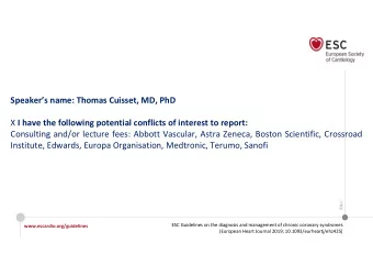 Speakers name: Thomas Cuisset, MD, PhD X I have the following potential conflicts of interest to