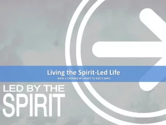 Living the Spirit-Led Life  WEEK 2: OPENING MY HEART TO GODS WAYS  1  Weekly Materials  Living