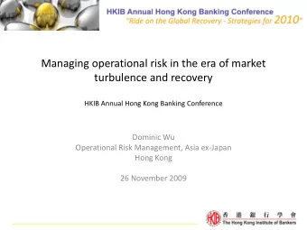 turbulence and recovery  HKIB Annual Hong Kong Banking Conference  Dominic Wu  Operational Risk