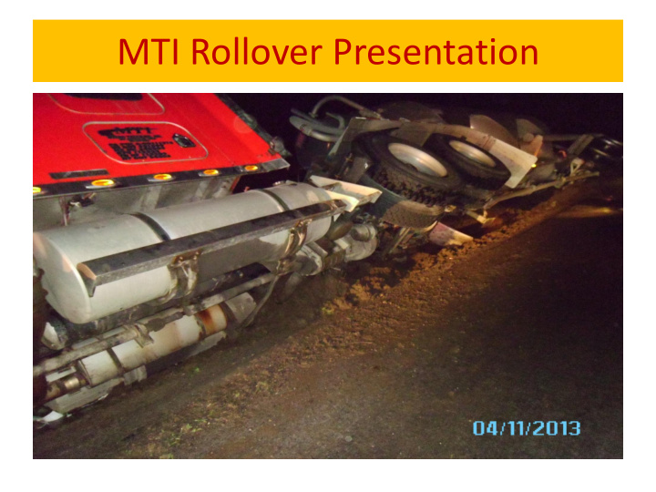 mti rollover presentation what happened