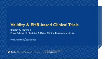 Validity &amp; EHR-based Clinical  Trials  Bradley G Hammill  Duke School of Medicine &amp; Duke