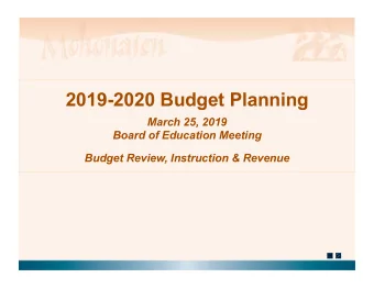 2019-2020 Budget Planning  March 25, 2019  Board of Education Meeting  Budget Review, Instruction