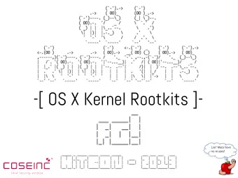 -[ OS X Kernel Rootkits ]-  Liar! Macs have  no viruses! Who Am I  Don't take me too