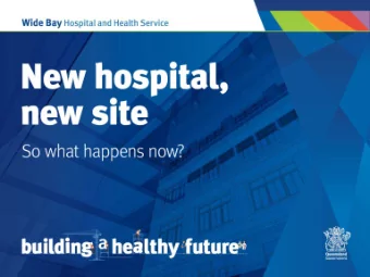 New hospital, new site  Agenda  The present    Our services and current performance