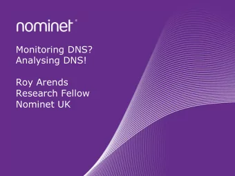 Monitoring DNS?  Analysing DNS!  Roy Arends  Research Fellow  Nominet UK  What is Monitoring?