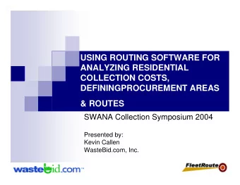 USING ROUTING SOFTWARE FOR  ANALYZING RESIDENTIAL  COLLECTION COSTS,  DEFININGPROCUREMENT AREAS