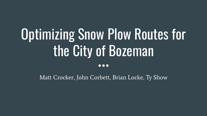 optimizing snow plow routes for the city of bozeman