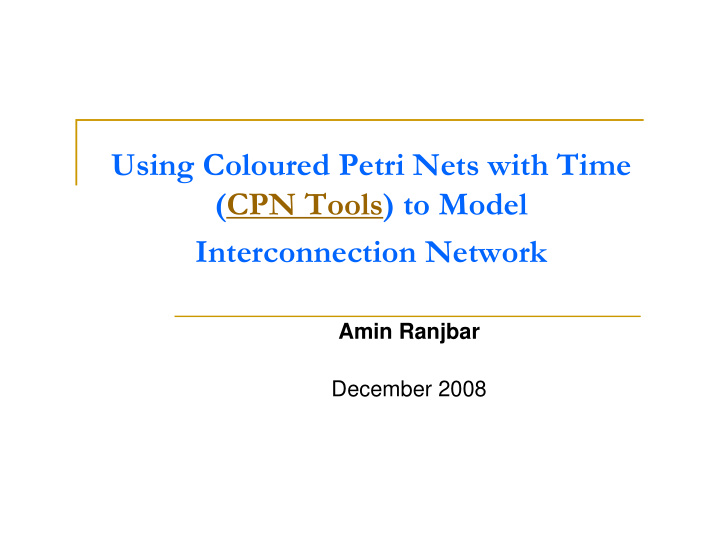 using coloured petri nets with time cpn tools to model