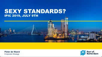 SEXY STANDARDS?  IPIC 2019, JULY 9TH  Pieter de Waard  Corporate Strategy  Hypes  Smart