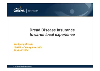 Dread Disease Insurance  towards local experience  Wolfgang Droste  IAAHS - Colloquium 2004  29