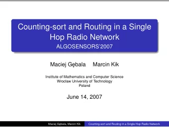 Counting-sort and Routing in a Single  Hop Radio Network  ALGOSENSORS2007  Maciej G  ebala