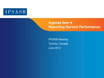 Agenda Item 9  Reporting Service Performance  IPSASB Meeting  Toronto, Canada  June 2013  Page 1  |