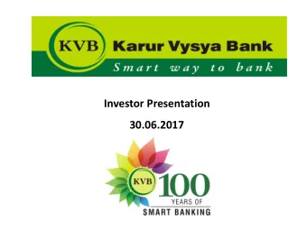 Investor Presentation  30.06.2017  About Us  Banking tradition of 101 years  Consistently