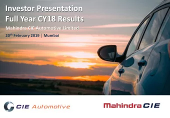 Investor Presentation  Full Year CY18 Results  Mahindra CIE Automotive Limited 20 th February 2019