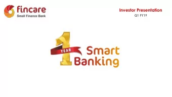 Investor Presentation  Q1 FY19  Q1 FY19 Highlights  2  Key Q1 FY19 Financial &amp; Operational