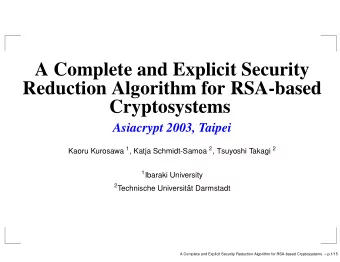 A Complete and Explicit Security  Reduction Algorithm for RSA-based  Cryptosystems  Asiacrypt 2003,