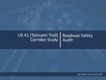 Roadway Safety  Corridor Study  Audit  US 41 RSA | June 14/15, 2017  Agenda  Schedule  Project