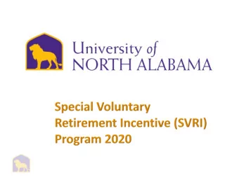 Program Introduction  One  time, VOLUNTARY opportunity for early  retirement  Application