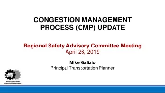 PROCESS (CMP) UPDATE  Regional Safety Advisory Committee Meeting  April 26, 2019  Mike Galizio