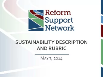 SUSTAINABILITY DESCRIPTION AND RUBRIC M AY 7, 2014  AGENDA  Introductions &amp; Objectives