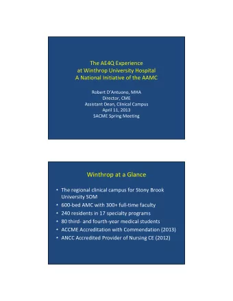 Winthrop at a Glance  The regional clinical campus for Stony Brook  University SOM  600-bed