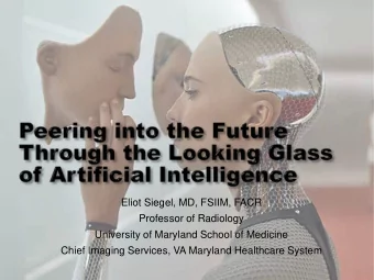 Eliot Siegel, MD, FSIIM, FACR  Professor of Radiology  University of Maryland School of Medicine