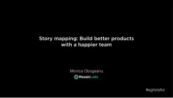 Story mapping: Build better products  with a happier team  Monica Obogeanu  #agiletalks  Monica