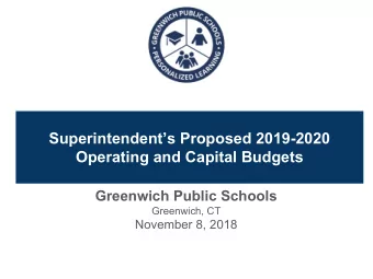 Superintendents Proposed 2019-2020  Operating and Capital Budgets  Greenwich Public Schools
