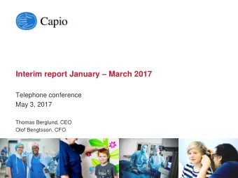 Interim report January  March 2017  Telephone conference  May 3, 2017  Thomas Berglund, CEO