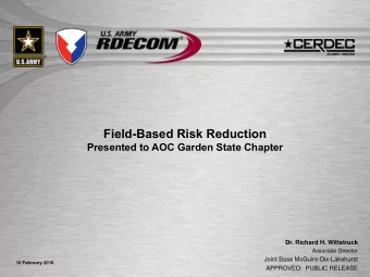 Field-Based Risk Reduction  Presented to AOC Garden State Chapter  Dr. Richard H. Wittstruck
