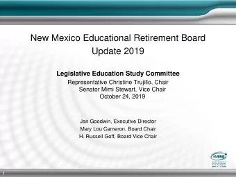 New Mexico Educational Retirement Board  Update 2019  Legislative Education Study Committee