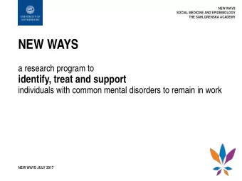 NEW WAYS  a research program to  identify, treat and support  individuals with common mental