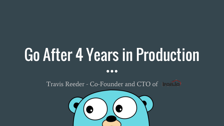 go after 4 years in production