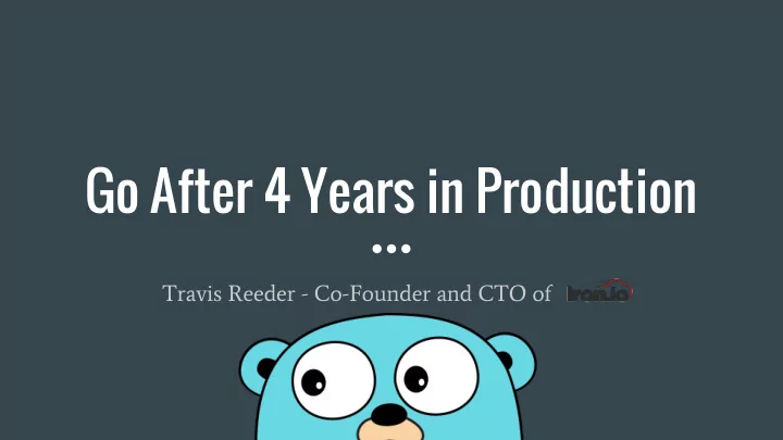 go after 4 years in production