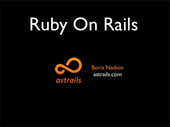 Ruby On Rails  Boris Nadion  astrails.com  Ruby On Rails