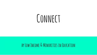 Connect  by Low Income &amp; Minorities in Education  MAKING DREAMS ACCESSIBLE  BY ASSISTING