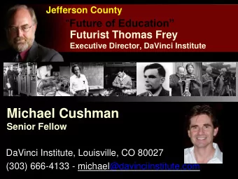 Michael Cushman  Senior Fellow  DaVinci Institute, Louisville, CO 80027  (303) 666-4133 -