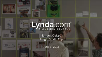 San Luis Obispo  Insight Studio Trip  June 3, 2016  The Global Leader in Online Learning for Your