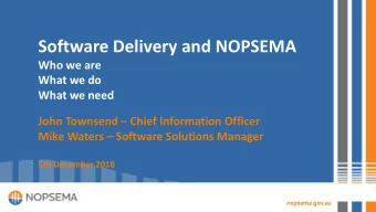 Software Delivery and NOPSEMA  Who we are  What we do  What we need  John Townsend  Chief