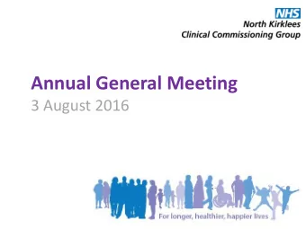 Annual General Meeting  3 August 2016  Annual Report 2015/16  Richard Parry  Chief Officer  For
