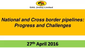 27 th April 2016  1 Natural Gas Scenario in India *  The estimated reserves of natural gas in