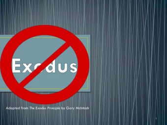 Adapted from The Exodus Principle by Gary McIntosh  1  Let My people go that they may celebrate