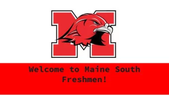 Welcome to Maine South  Freshmen!  HOME away from home  If you need any help or have any questions,