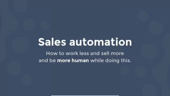 Sales automation  How to work less and sell more and be more human while doing this.  Jeroen