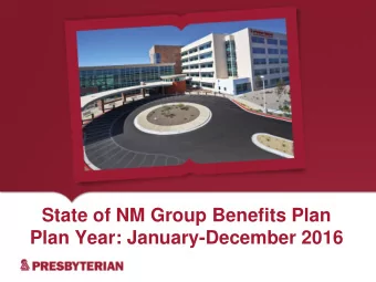 State of NM Group Benefits Plan Plan Year: January-December 2016  Who We Are   Founded in 1908,