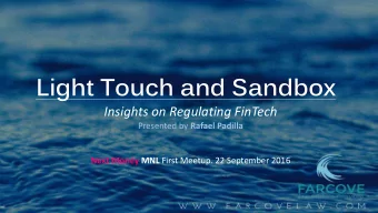 Light Touch and Sandbox  Insights on Regulating FinTech Presented by Rafael Padilla Next Money MNL