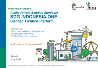 SDG INDONESIA ONE   Blended Finance Platform  Fakhrul Aufa  Team Leader Business Development
