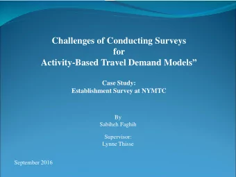 Challenges of Conducting Surveys  for Activity-Based Travel Demand Models   Case Study: